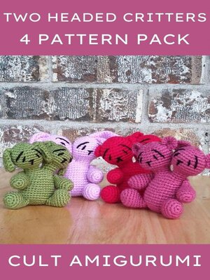 cover image of Two Headed Critter 4 Pack Cult Amigurumi Patterns